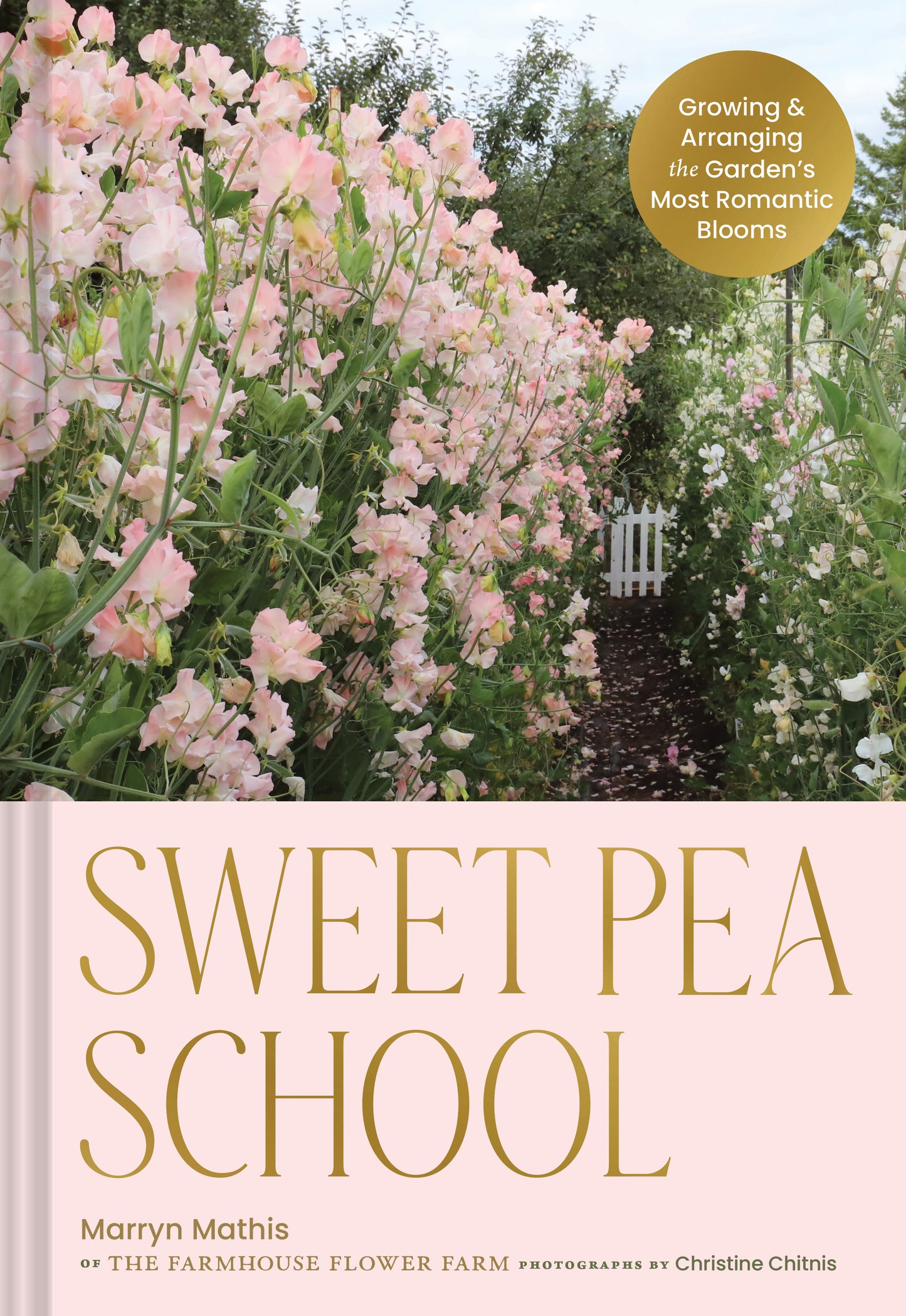 Sweet Pea School THE BOOK: Growing and Arranging the Garden's Most Romantic Blooms (PRE-ORDER)